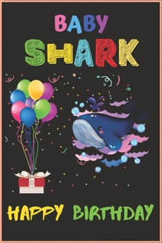 Paperback Baby Shark Happy Birthday: Birthday shark Journal/Notebook for kids Blank Lined Ruled 6x9 100 Pages Book