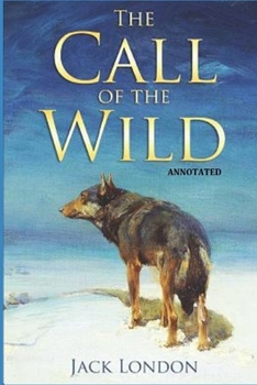 Paperback The Call of the Wild "Annotated" Book