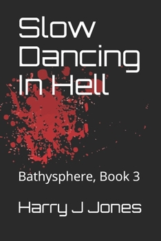 Paperback Slow Dancing In Hell: Bathysphere, Book 3 Book