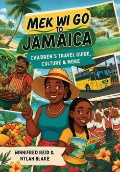 Mek Wi Go To Jamaica: Children's Travel Guide, Culture & More