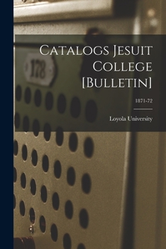 Paperback Catalogs Jesuit College [Bulletin]; 1871-72 Book