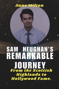 SAM HEUGHAN'S REMARKABLE JOURNEY: From the Scottish Highlands to Hollywood Fame.