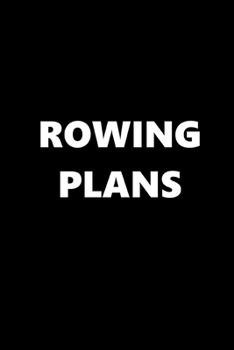 2020 Weekly Planner Sports Theme Rowing Plans Black White 134 Pages: 2020 Planners Calendars Organizers Datebooks Appointment Books Agendas