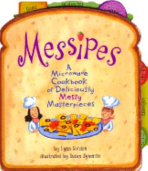 Hardcover Messipes: A Microwave Cookbook of Deliciously Messy Masterpieces Book