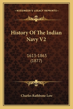 Paperback History Of The Indian Navy V2: 1613-1863 (1877) Book