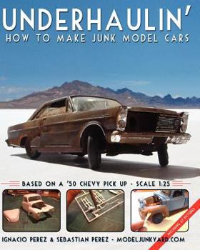 Paperback Underhaulin': How to make junk model cars Book