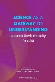 Paperback Science as a Gateway to Understanding: International Workshop Proceedings, Tehran, Iran Book