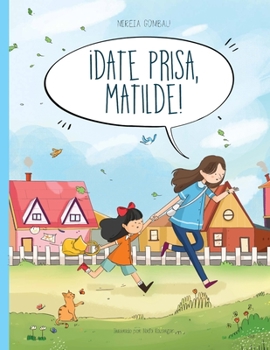 Paperback ¡Date prisa, Matilde! [Spanish] Book