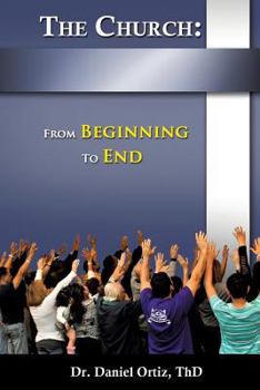 Paperback The Church: From Beginning to End Book