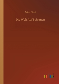Paperback Die Welt Auf Schienen [German] Book