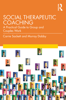 Paperback Social Therapeutic Coaching: A Practical Guide to Group and Couples Work Book