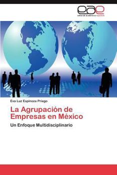 Paperback La Agrupacion de Empresas En Mexico [Spanish] Book