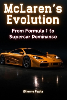 Paperback McLaren's Evolution: From Formula 1 to Supercar Dominance Book