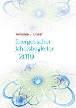 Paperback Energetischer Jahresbegleiter 2019: Ein Wirkbuch für Zeitreisende [German] Book