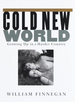 Hardcover Cold New World: Growing Up in a Harder Country Book