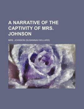 Paperback A Narrative of the Captivity of Mrs. Johnson Book