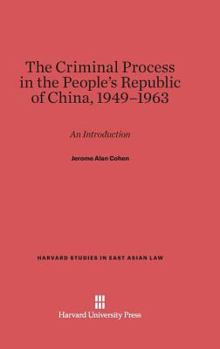 Hardcover The Criminal Process in the People's Republic of China, 1949-1963: An Introduction Book