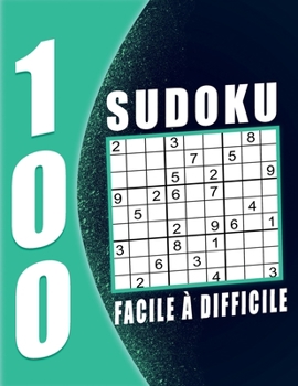 Sudoku Adulte Facile à Difficile: 100 Grilles avec solutions, Sudoku Adulte Gros Caractère| Grand Taille.