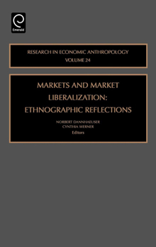 Hardcover Markets and Market Liberalization: Ethnographic Reflections Book