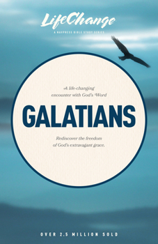 A Navpress Bible Study on the Book of Galatians (Lifechange Series) - Book  of the Lifechange
