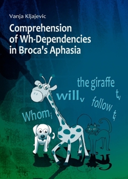 Hardcover Comprehension of Wh-Dependencies in Broca's Aphasia Book