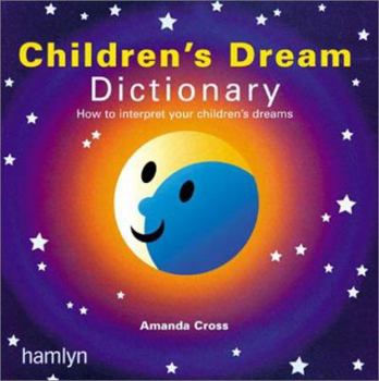 Paperback Children's Dream Dictionary: How to Interpret Your Children's Dreams Book