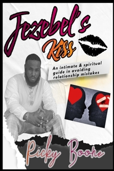 Paperback Jezebel's Kiss: An intimate & spiritual guide in avoiding relationship mistakes Book
