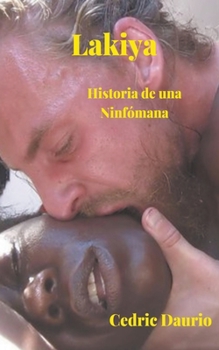 Paperback Lakiya- Historia de una ninfómana [Spanish] Book