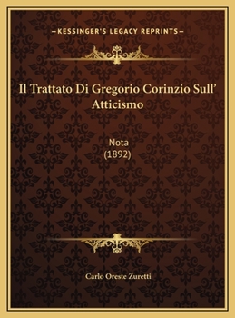 Hardcover Il Trattato Di Gregorio Corinzio Sull' Atticismo: Nota (1892) [Italian] Book