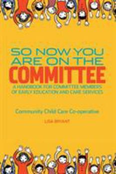 Paperback So Now You Are On The Committee: A handbook for committee members of children's services Book