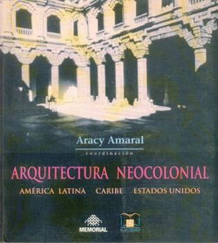Hardcover Arquitectura Neocolonial: America Latina, Caribe, Estados Unidos Book