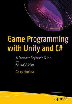 Paperback Game Programming with Unity and C#: A Complete Beginner's Guide Book