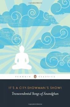 Paperback It's a City-Showman's Show!: Transcendental Songs of Anandghan [Mar 03, 2012] Anandghan Book