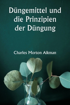 Paperback Düngemittel und die Prinzipien der Düngung [German] Book