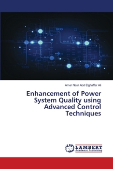 Paperback Enhancement of Power System Quality using Advanced Control Techniques Book