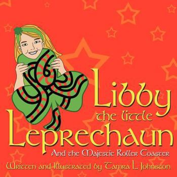 Paperback Libby the Little Leprechaun: And the Majestic Roller Coaster Book