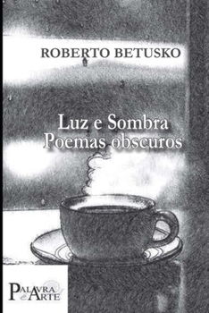 Paperback Luz E Sombra Poemas Obscuros [Portuguese] Book