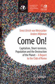 Paperback Come On!: Capitalism, Short-Termism, Population and the Destruction of the Planet Book