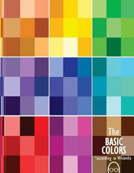 Paperback The BASIC COLORS*: *according to Wikipedia Book