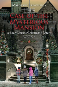 Paperback The Case of The Mysterious Mansion: A Four Cousins Christmas Mystery Book