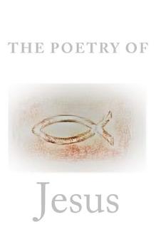 Paperback The Poetry Of Jesus Book