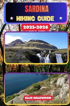 Sardinia Hiking Guide 2025–2026 (TrailWise: The 2025 Hiking Series)