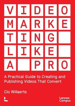 Paperback Video Marketing Like a Pro: A Practical Guide to Creating and Publishing Videos That Convert Book