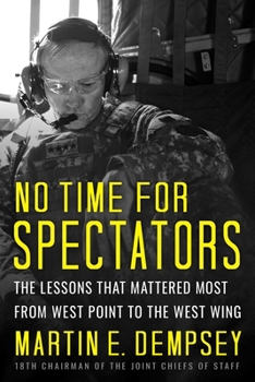 Hardcover No Time for Spectators: The Lessons That Mattered Most from West Point to the West Wing Book