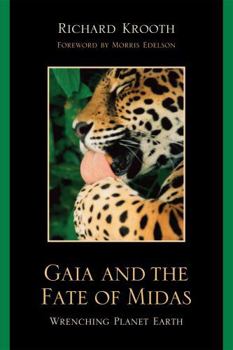 Paperback Gaia and The Fate Of Midas: Wrenching Planet Earth Book