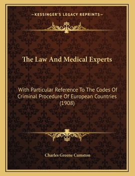 The Law And Medical Experts: With Particular Reference To The Codes Of Criminal Procedure Of European Countries