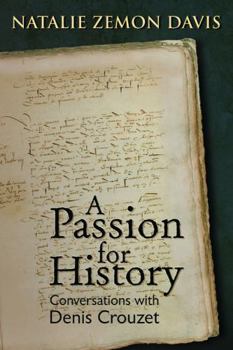 Paperback Passion for History: Conversations with Denis Crouzet Book