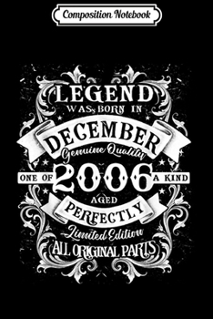 Composition Notebook: Legend Born Made In December 2006 Birthday Gift 13 Yr Old M3  Journal/Notebook Blank Lined Ruled 6x9 100 Pages
