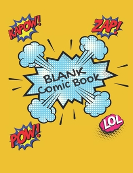 Paperback Blank Comic Book: Draw Your Own Comics / Large 8.5" x 11" Notebook and Sketchbook for Kids and Adults / Comic Book Template / Comic Book