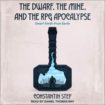 The Dwarf, the Mine, and the RPG Apocalypse: Dwarf Smith from Earth